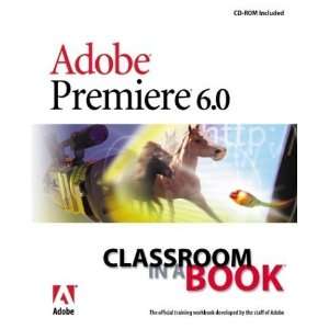 Adobe?Premiere?6.0 Classroom in a Book ( Paperback ) by Team, Adobe 