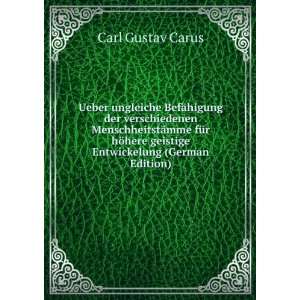   here geistige Entwickelung (German Edition) Carl Gustav Carus Books