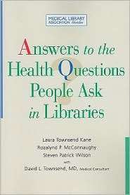 Answers to the Health Questions People Ask in Libraries A Medical 