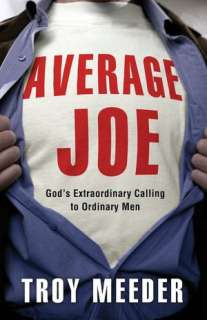 Average Joe Gods Extraordinary Calling to Ordinary Men