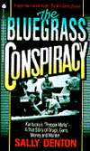   Bluegrass Conspiracy by Sally Denton, HarperCollins 