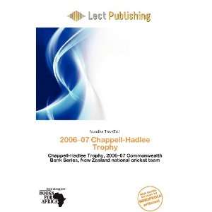    2006 07 Chappell Hadlee Trophy (9786138472575) Nuadha Trev Books