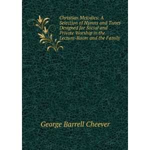   in the Lecture Room and the Family George Barrell Cheever Books