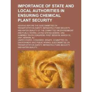  Importance of state and local authorities in ensuring chemical 