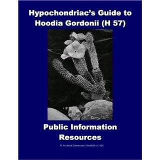 Hypochondriacs Guide to Hoodia Gordonii H 57 by W. Frederick 