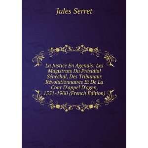   Cour Dappel Dagen, 1551 1900 (French Edition) Jules Serret Books