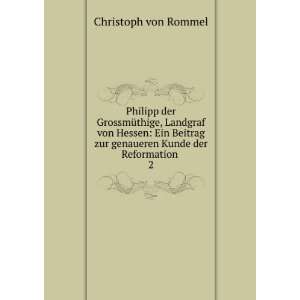   zur genaueren Kunde der Reformation . 2 Christoph von Rommel Books