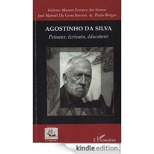 Agostinho Da Silva Penseur Ecrivain Educateur (Mondes lusophones 