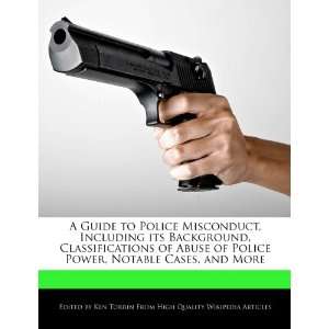  A Guide to Police Misconduct, Including its Background 