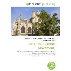  Latter Rain (1880s Movement) (9786132776945) Books