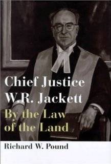 Chief Justice W.R. Jackett By the Law of the Land (Osgoode Society 