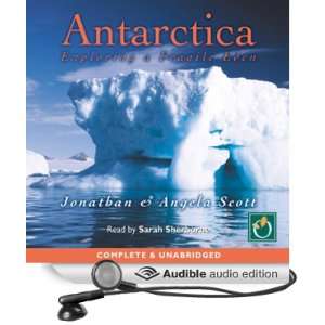 Antarctica Exploring a Fragile Eden [Unabridged] [Audible Audio 