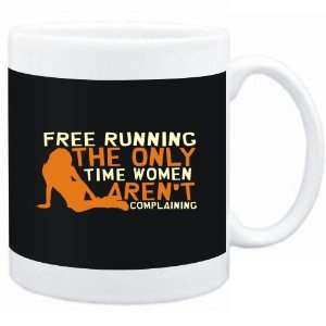   Free Running  THE ONLY TIME WOMEN ARENÂ´T COMPLAINING Sports