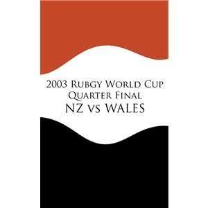  New Zealand vs Wales Rugby World Cup 2003 Opening Match 