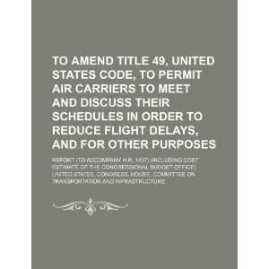   flight delays (9781234164119) United States. Congress. House. Books
