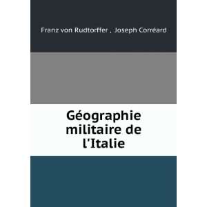   militaire de lItalie Joseph CorrÃ©ard Franz von Rudtorffer  Books