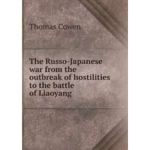   hostilities to the battle of Liaoyang Thomas Cowen  Books
