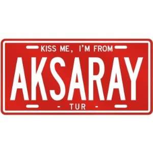  NEW  KISS ME , I AM FROM AKSARAY  TURKEY LICENSE PLATE 