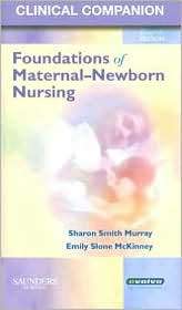 Clinical Companion for Foundations of Maternal Newborn Nursing 