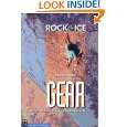 Rock & Ice Gear Equipment for the Vertical World by Clyde Soles and 