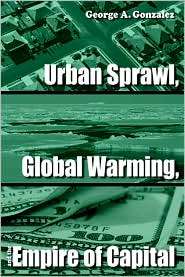 Urban Sprawl, Global Warming, and the Empire of Capital, (0791493903 