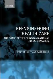 Reeingineering Health Care The Complexities of Organizational 