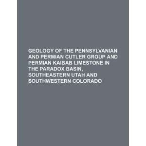  Geology of the Pennsylvanian and Permian Cutler Group and 