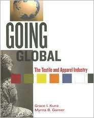 Going Global The Textile and Apparel Industry, (1563673681), Grace I 