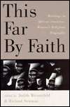 This Far By Faith Readings in African American Womens Religious 