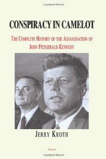 Conspiracy in Camelot A Complete History of the John Fitzgerald 