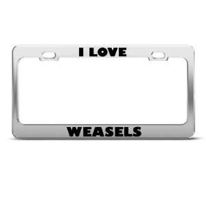 Love Weasels Weasel Animal Metal license plate frame Tag Holder