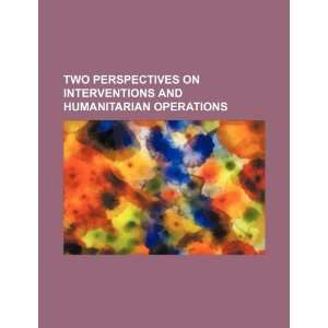  Two perspectives on interventions and humanitarian 
