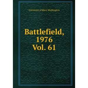  Battlefield, 1976. Vol. 61 University of Mary Washington Books