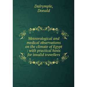   with practical hints for invalid travellers Donald Dalrymple Books
