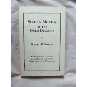   Newly Discovered Gold Regions of California Daniel B. Woods Books