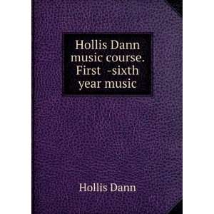   Hollis Dann music course. First  sixth year music Hollis Dann Books