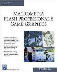 Macromedia Flash Professional 8 Game Graphics, (1584504838), Robert 