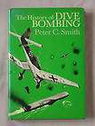 HISTORY OF DIVE BOMBING Peter Smith HC/DJ WW2 BOOK