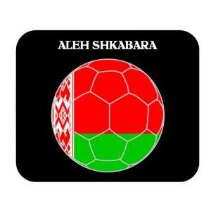  Aleh Shkabara (Belarus) Soccer Mouse Pad 