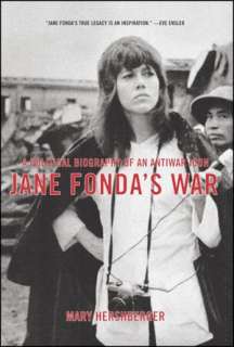   Jane Fonda¿s War A Political Biography of an 