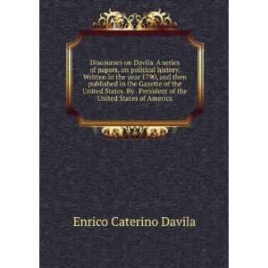   of the United States of America. Enrico Caterino Davila Books