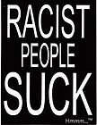 RACIST PEOPLE SUCK anti racism Bumper Sticker Decal FREE U.S. Shipping