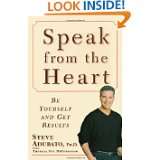 Speak from the Heart Be Yourself and Get Results by Steve Adubato and 