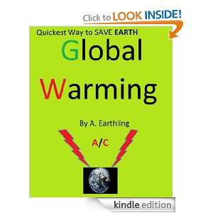 Quickest Way to SAVE Earth Global Warming ALEX Seigel  