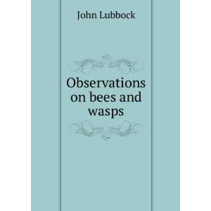  Observations on bees and wasps John Lubbock Books