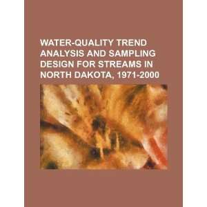  trend analysis and sampling design for streams in North Dakota, 1971 