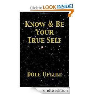  Know & Be Your True Self eBook Dole Uplele Kindle Store
