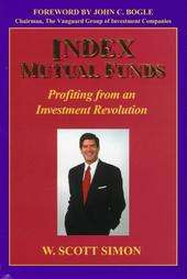 Index Mutual Funds Profiting from an Investment Revolution by W. Scott 