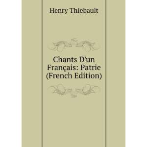   un FranÃ§ais Patrie (French Edition) Henry Thiebault Books