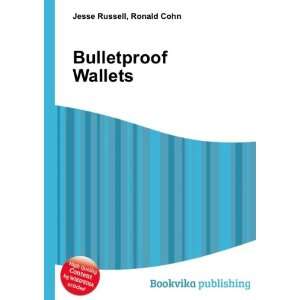  Bulletproof Wallets Ronald Cohn Jesse Russell Books
